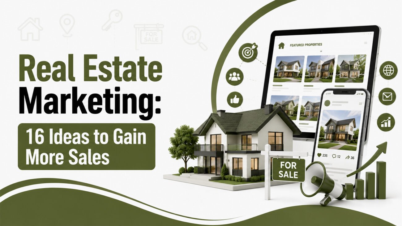 Real Estate Marketing: 16 Ideas to Gain More Sales