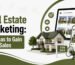 Real Estate Marketing: 16 Ideas to Gain More Sales